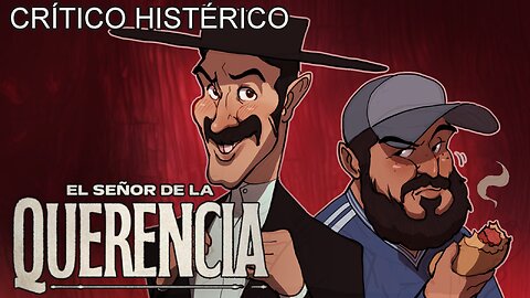 El Señor de la Querencia 2024 - Crítico Histérico