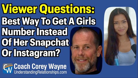 Best Way To Get A Girls Number Instead Of Her Snapchat Or Instagram?