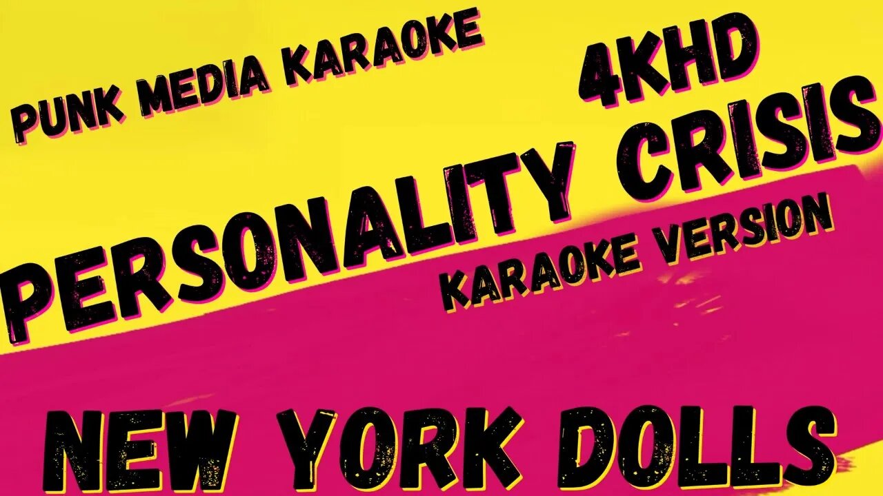 NEW YORK DOLLS ✴ PERSONALITY CRISIS ✴ 4KHD ✴ KARAOKE INSTRUMENTAL ✴ PMK