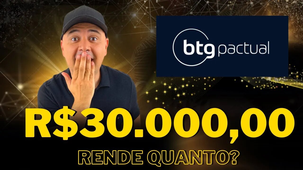 🔵 DIVIDENDOS: QUANTO RENDE R$30.000,00 INVESTIDOS EM BANCO BTG PACTUAL (BPAC3)? Saiba tudo!