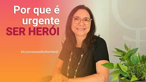 Por que é urgente ser herói?