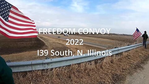 FREEDOM CONVOY 2022 ROLLS THROUGH ILLINOIS