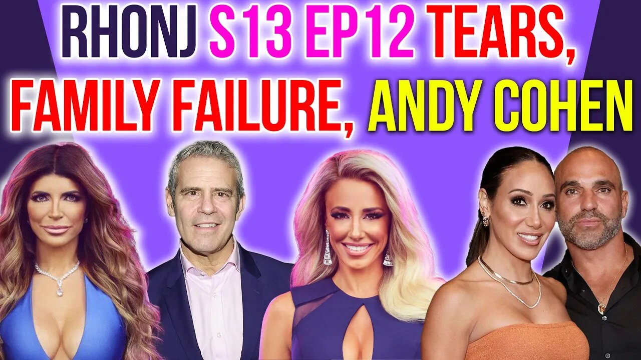 RHONJ S13 Ep12 Tears, Family Failure & Andy Cohen #rhonj #wwhl #bravotv
