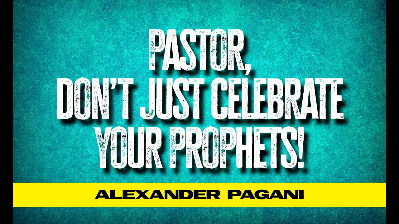 Pastors, Don't Just Celebrate Your Prophets!