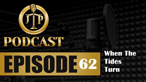 JTP Episode 62 When the Tides Turn