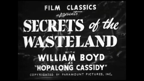 Secrets of the Wasteland (1941) William Boyd as Hopalong Cassidy