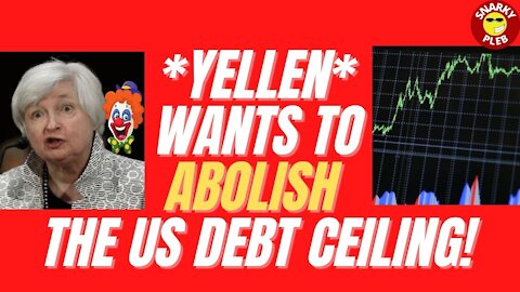 Janet Yellen Wants to Abolish US Debt Ceiling