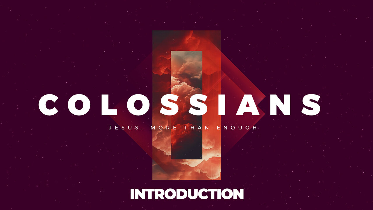 01-Colossians: Introduction