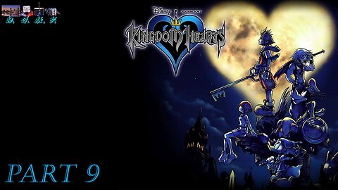 Kingdom Hearts - Playthrough 9