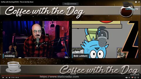 Coffee with the Dog EP293.- This Is Not My Show
