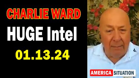 Charlie Ward HUGE Intel: "Charlie Ward Update, January 13, 2024"