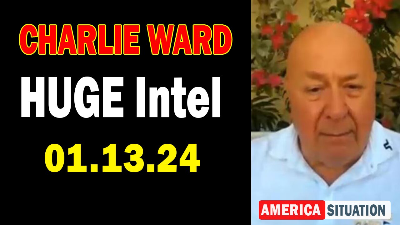 Charlie Ward HUGE Intel: "Charlie Ward Update, January 13, 2024"