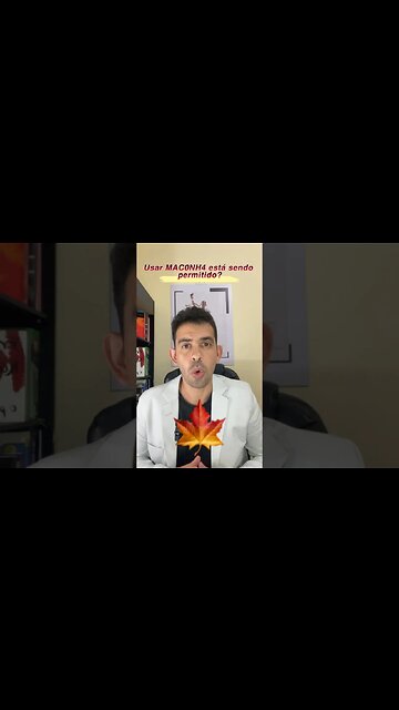 M4C0NH4 PERMITIDA no Brasil? 🍁🇧🇷