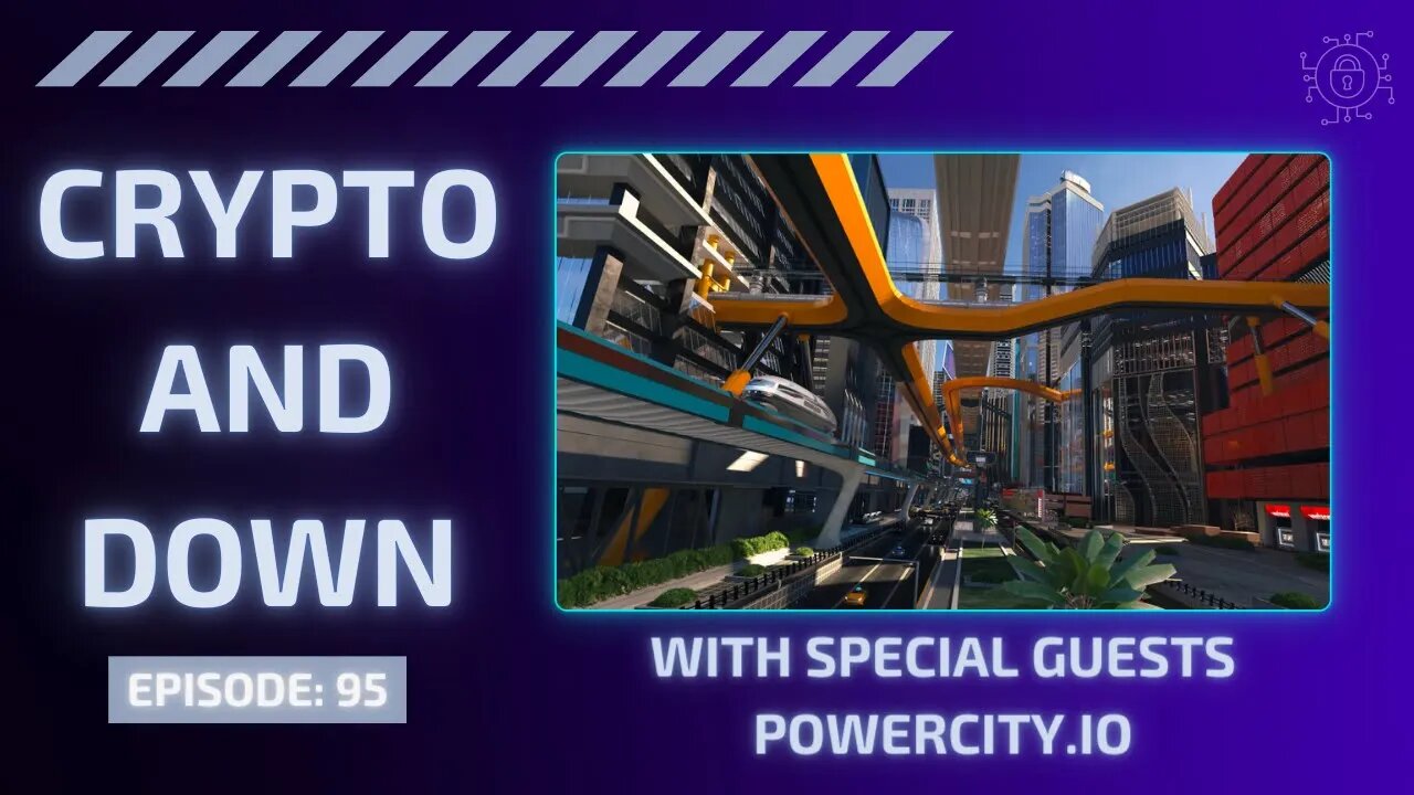 Crypto and Down - Episode 95 - Featuring POWERCITY.IO on PulseChain