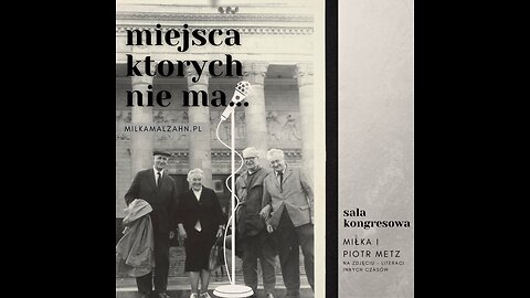 Miłka O. Malzahn: Jakie jest Twoje miejsce którego już nie ma? Sala kongresowa i Piotr Metz.