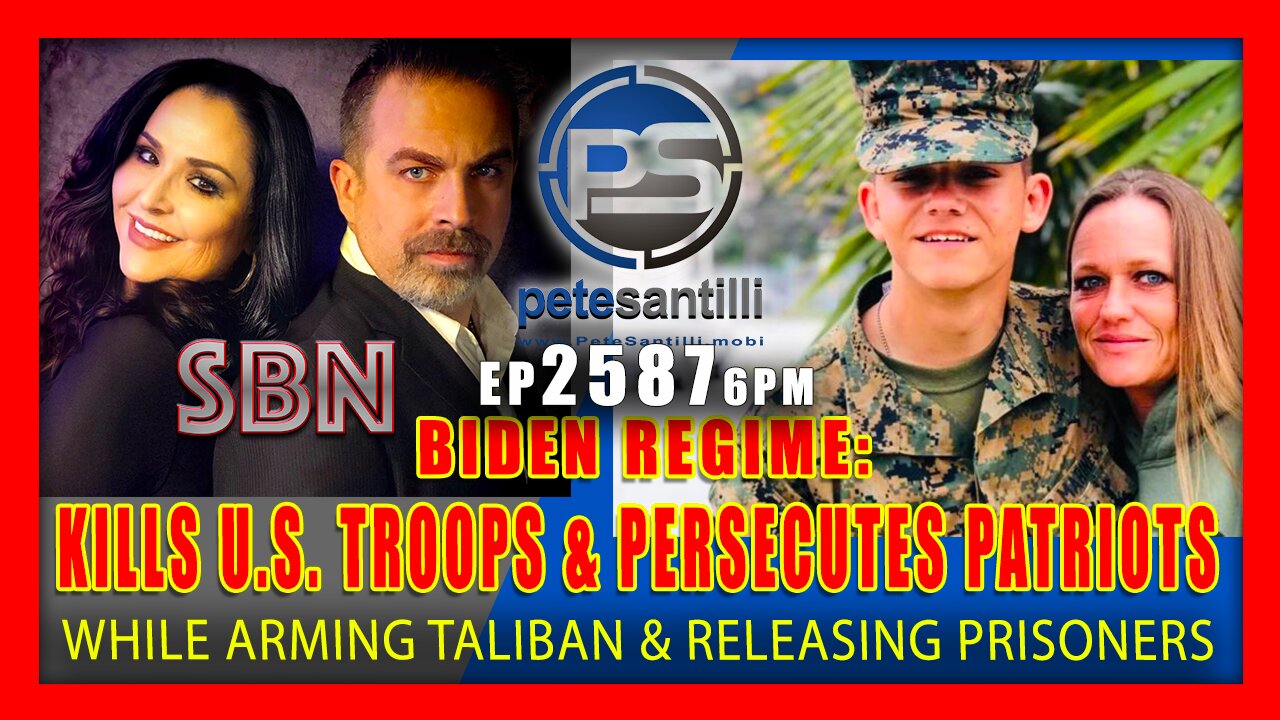 EP 2587-6PM BIDEN REGIME KILLS U.S. TROOPS & PERSECUTES PATRIOTS