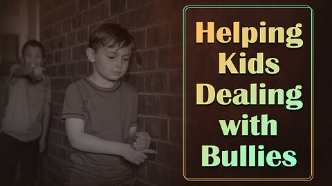 Helping Kids Dealing with Bullies | Useful Parenting Keys