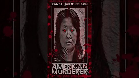 Tanya Jaime Nelson, American Murderer