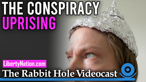 The Conspiracy Uprising – The Rabbit Hole Videocast