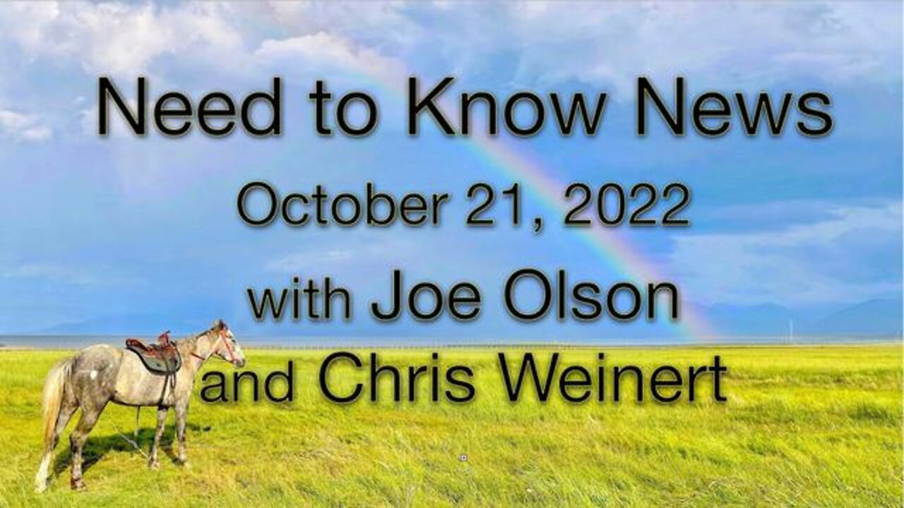 Need to Know News (21 October 2022) with Joe Olson and Chris Weinert