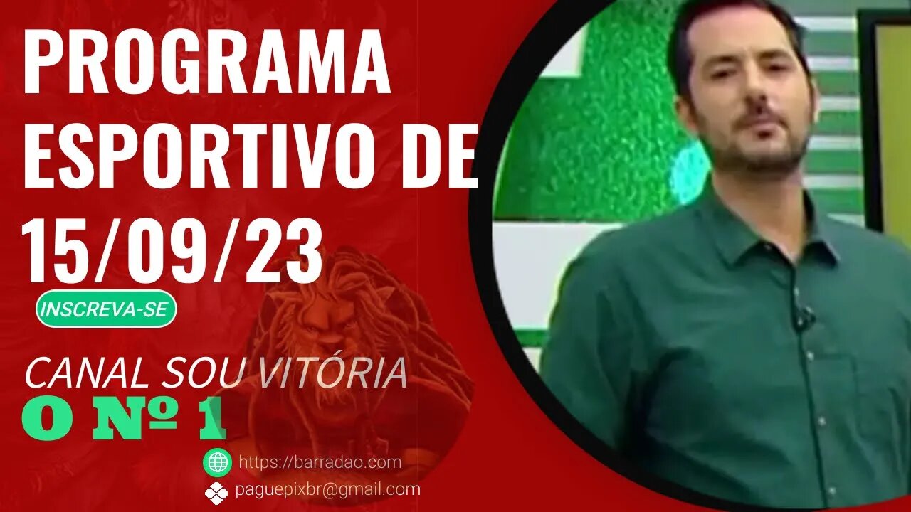 Assista ao Programa Esportivo de 15/09/23 #vitoriaxavai