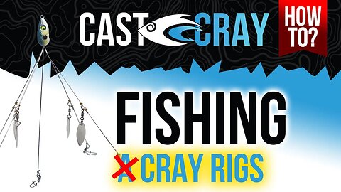 Cast Cray How To - Fishing with A Rigs