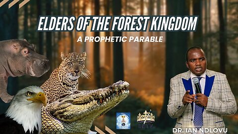 Elders of the Forest Kingdom - a prophetic parable