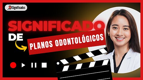 Significado de Planos de Odontológicos