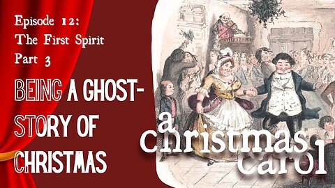 A Christmas Carol - Ep 12 - The First Spirit: part 3 (Read All About It)