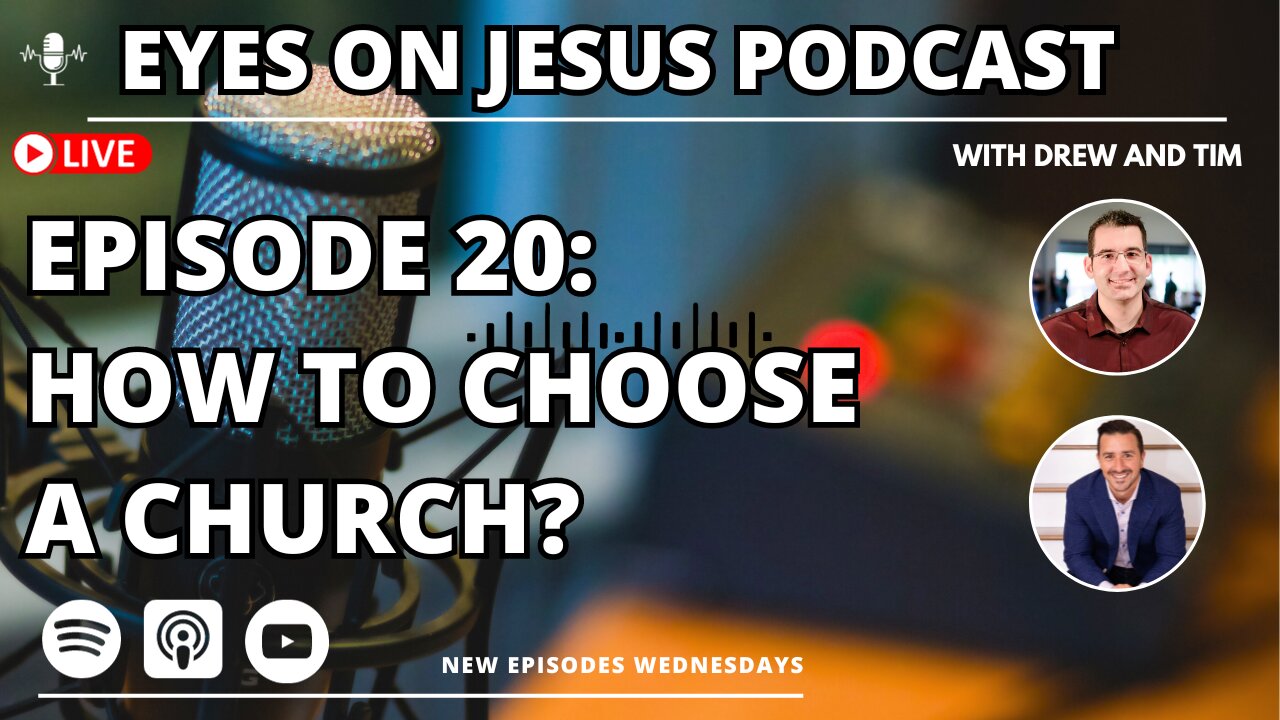 Episode 20: How to choose a church?