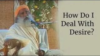 How Do I Deal With Desire Sadhguru