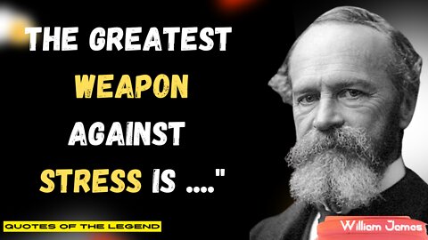 Life motivation quotes by William James