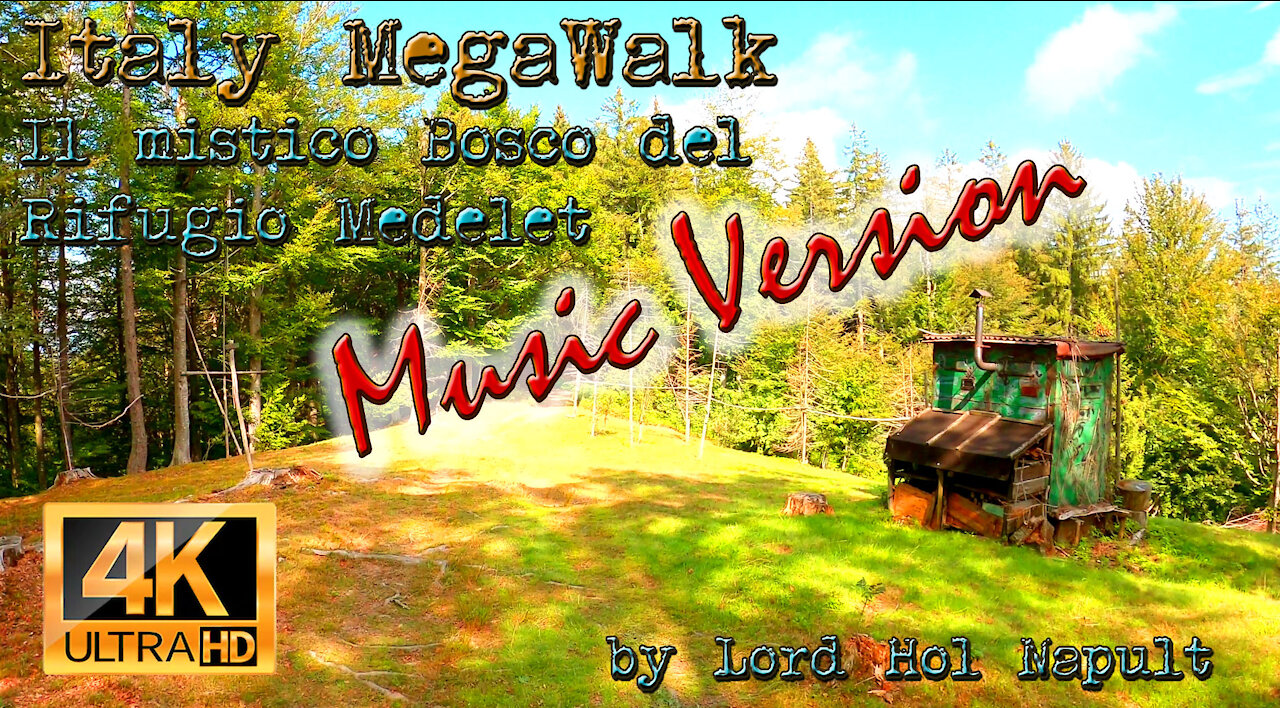 Italy MegaWalk - Il mistico Bosco del Rifugio Medelet (MUSIC VERSION)