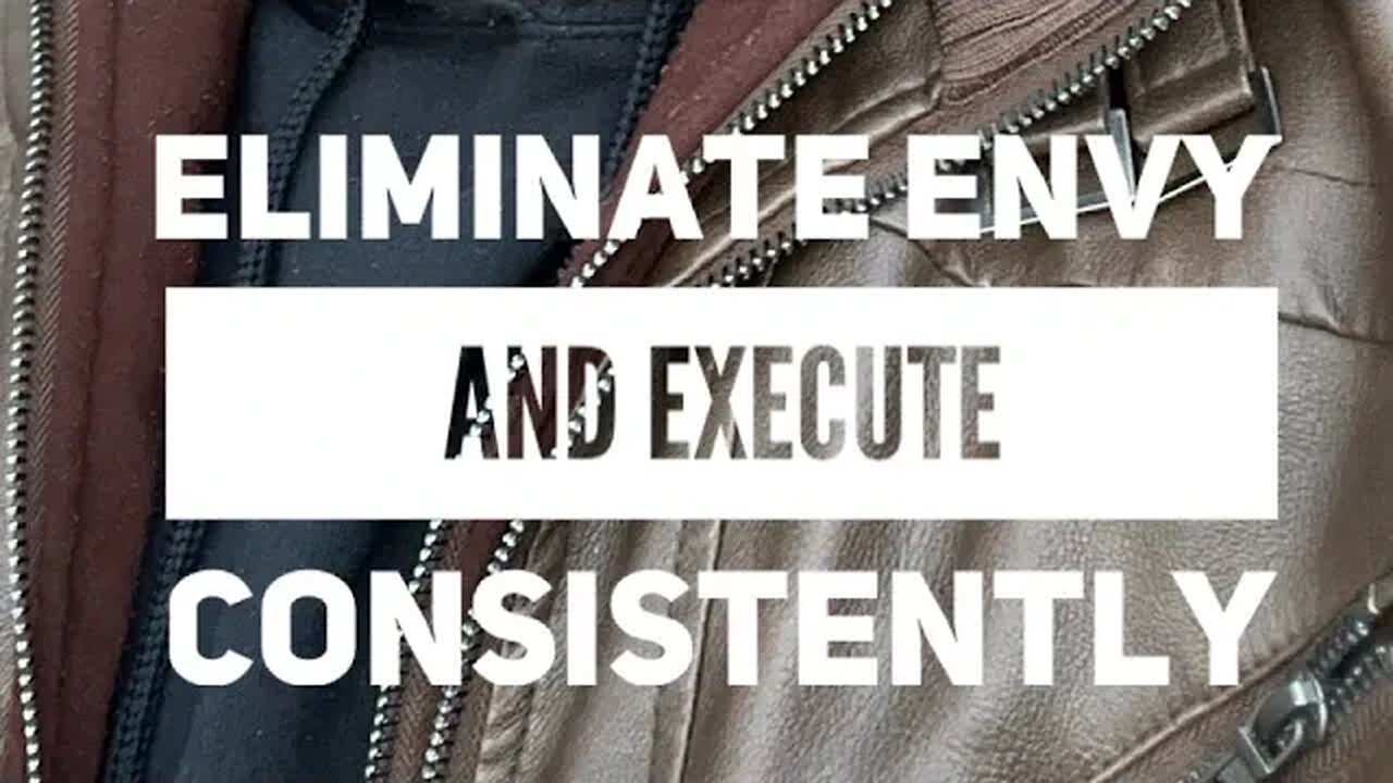 ✅Eliminate Envy - ✅investigate standard - ✅Execute consistently