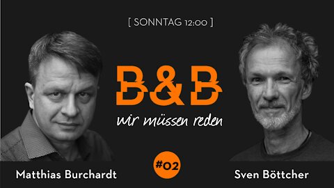 B&B #02: Burchardt & Böttcher - Wir müssen reden