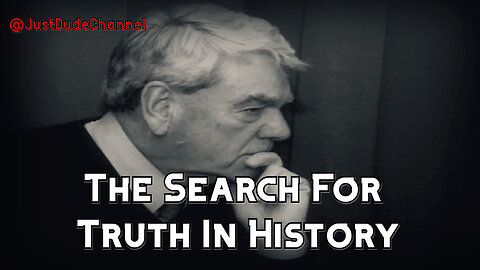 The Search For Truth In History | David Irving