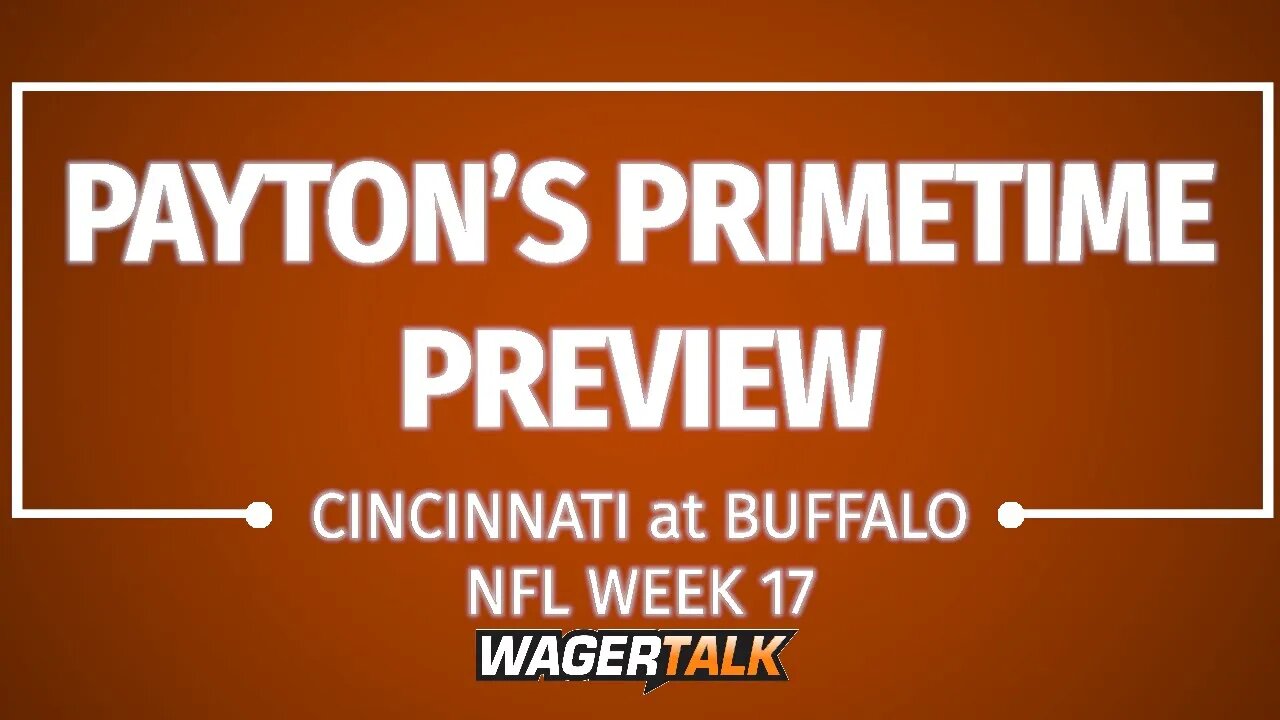 NFL Week 17 Picks and Predictions | Bengals vs Bills | NFL Primetime Preview with Meghan Payton