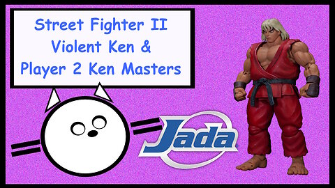 Street Fighter II Violent Ken & Player 2 Ken Masters @Jadatoysofficial