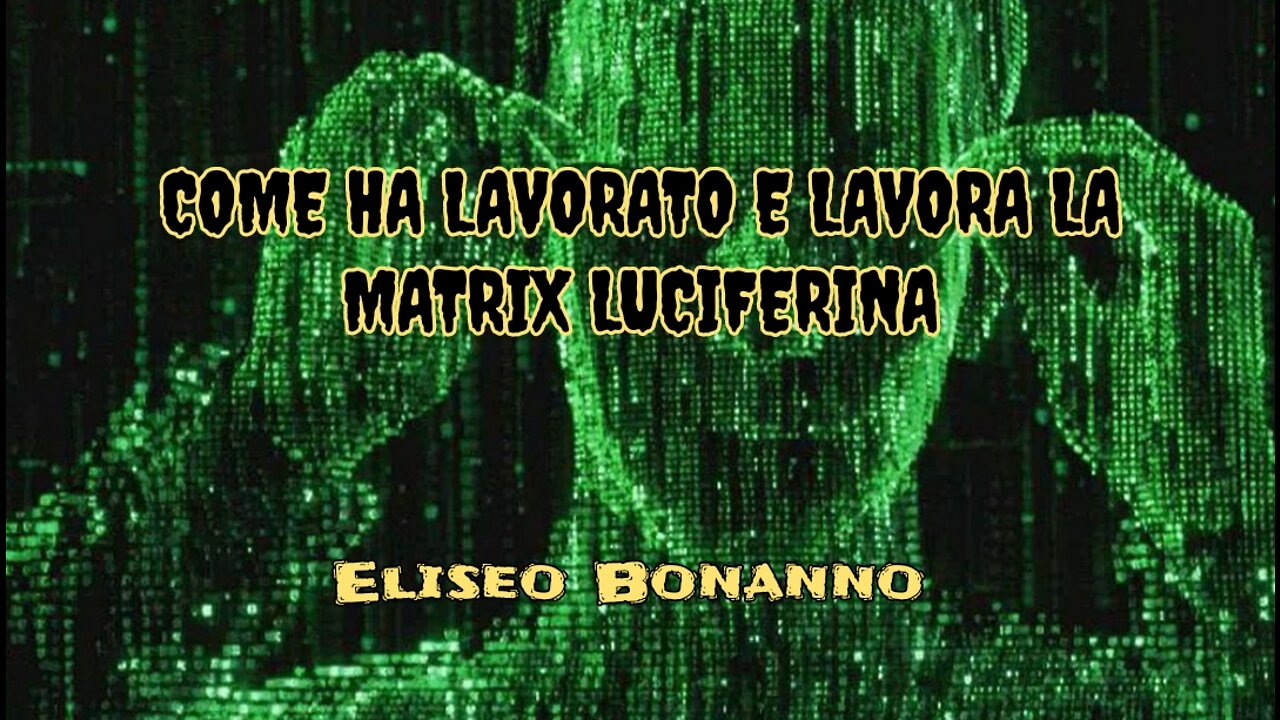 COME HA LAVORATO E LAVORA LA MATRIX LUCIFERINA