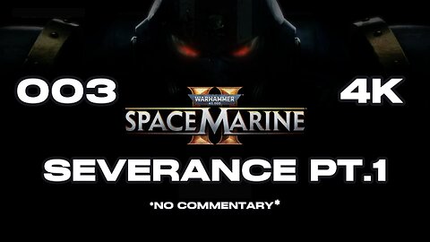 SPACE MARINE 2 03 SEVERANCE 01 #spacemarine2 #warhammer40k #warhammer