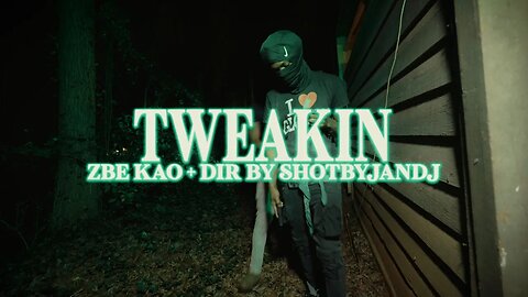 ZBE Kao Kapxne - Tweakin ( Dir. by @ShotbyJandJ )