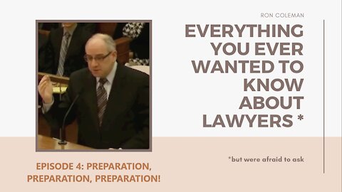 Everything you ever wanted to know about lawyers* - Episode 4: Preparation preparation preparation!