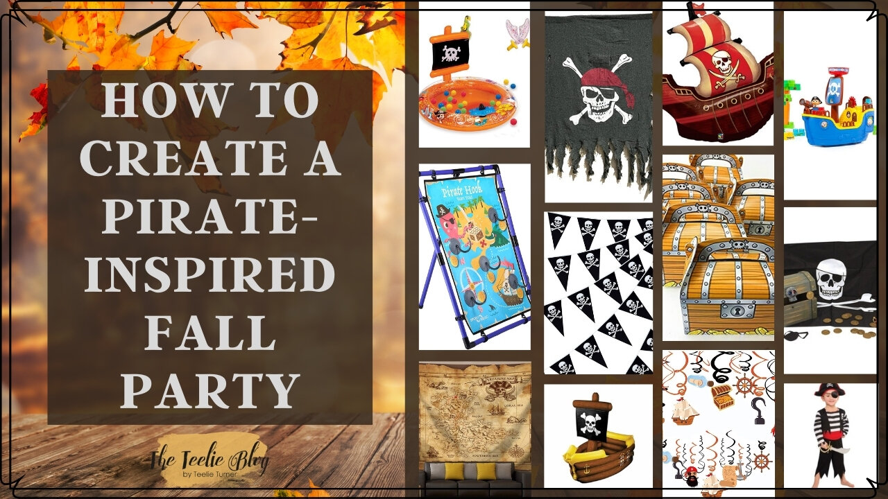 The Teelie Blog | How to Create a Pirate-inspired Fall Party | Teelie Turner