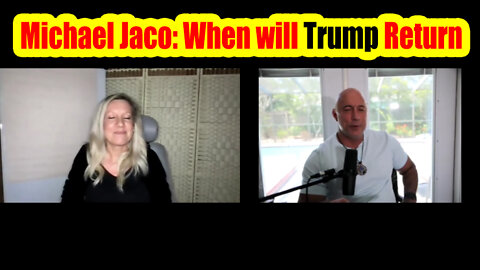 Michael Jaco Shocking News: When Will Trump Return 2022