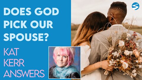 Kat Kerr: Does God Pick Our Spouse? | Feb 23 2022