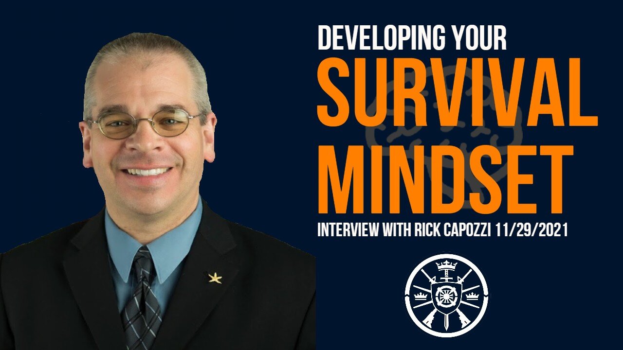Developing Your Survival Mindset (interview with Rick Cappozi 11/29/2021)