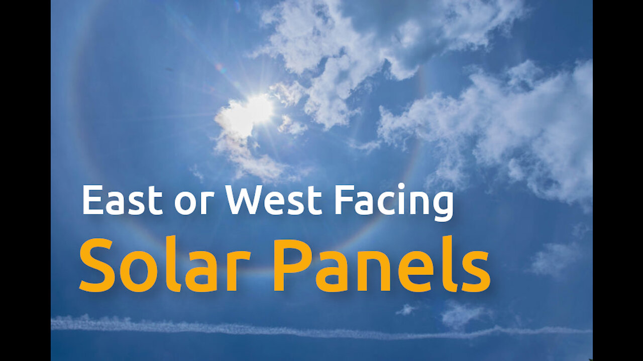 East Or West Facing Solar Panels