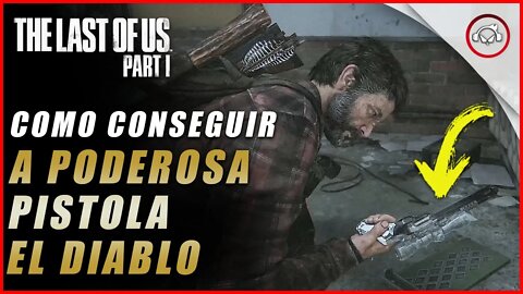 The last of us Parte 1 PS5, Como conseguir a poderosa pistola El Diablo | super dica