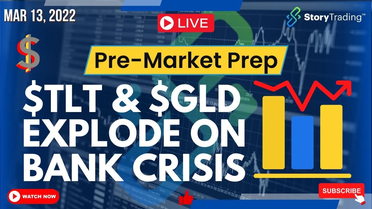 3/13/23 Pre-Market Prep: $TLT & $GLD Explode on Bank Crisis