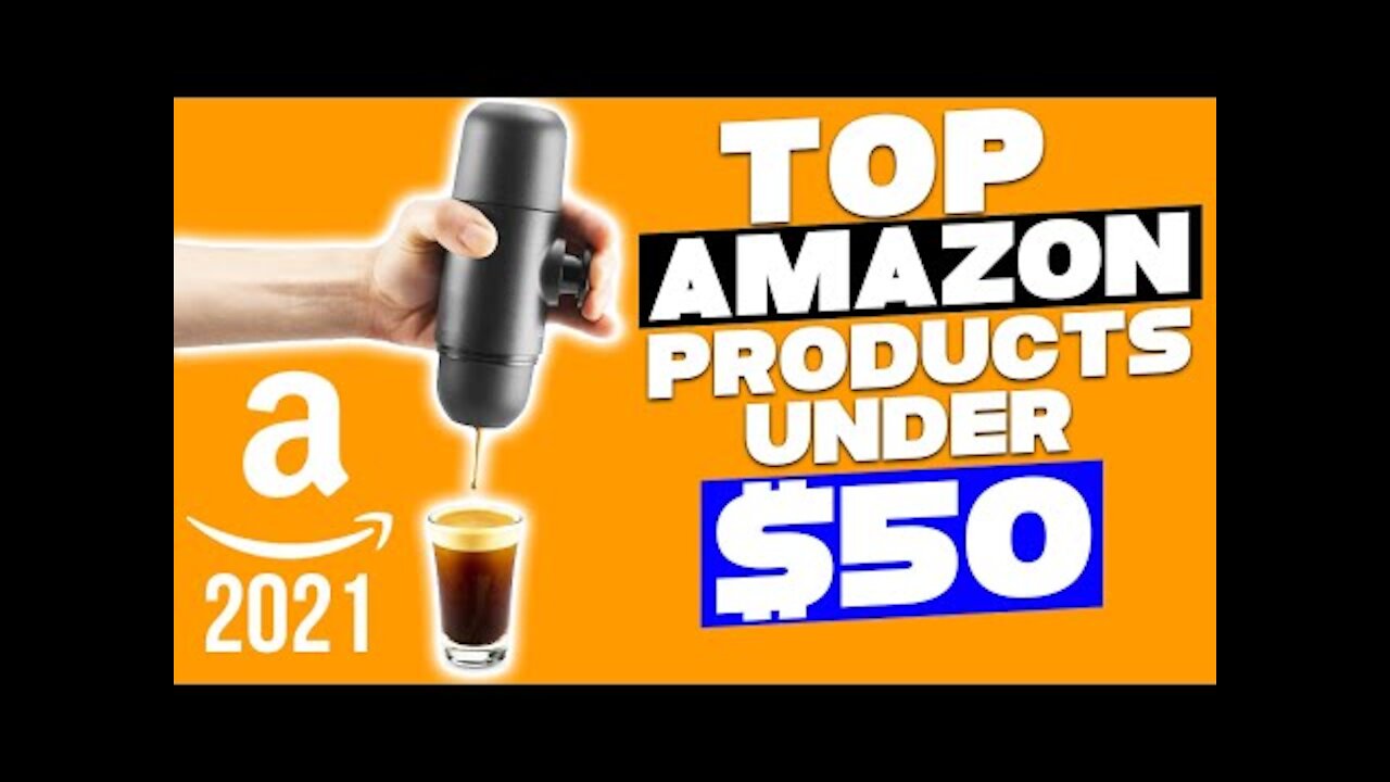 Top Amazon Products Under 50 in 2021 | Best Amazon Products 2021